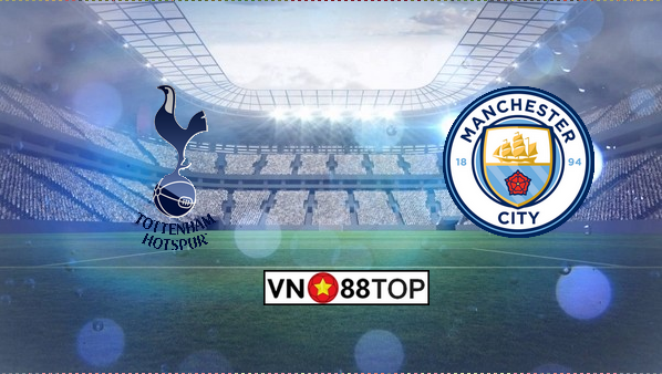 Soi kèo, Tỷ lệ cược Tottenham – Manchester City 23h30′ 02/02/2020