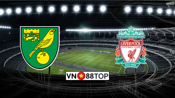 Soi kèo, Tỷ lệ cược Norwich City – Liverpool 00h30′ 16/02/2020