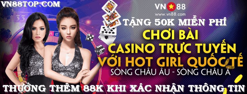 VN88 tặng 50k miễn phí vào tài khoản để cá cược thử