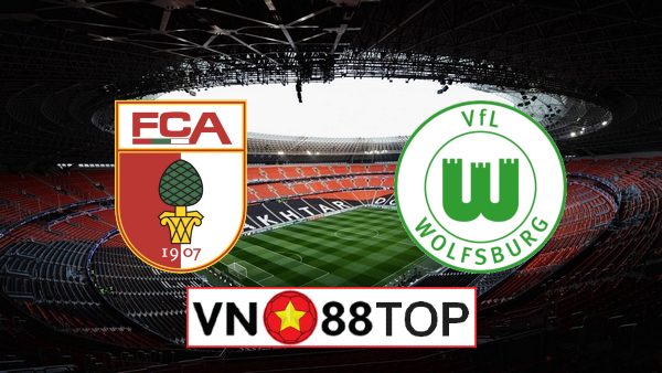 Soi kèo, Tỷ lệ cược Augsburg – Wolfsburg, 20h30 ngày 16/5/2020