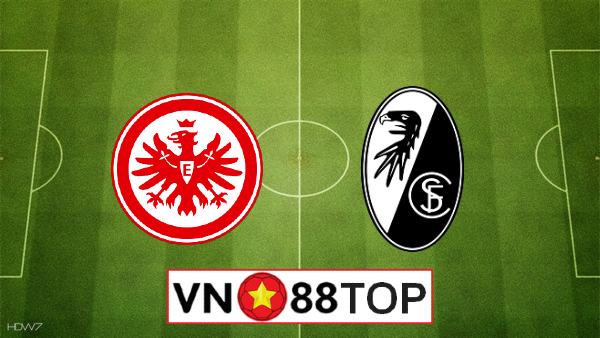 Soi kèo, Tỷ lệ cược Eintracht Frankfurt vs SC Freiburg , 01h30 ngày 27/5/2020