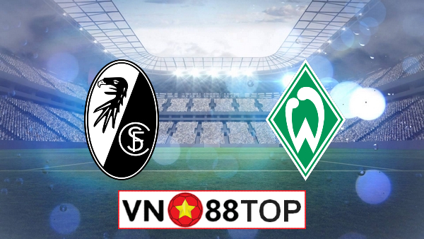 Soi kèo, Tỷ lệ cược Freiburg vs Werder Bremen, 20h30 ngày 23/5