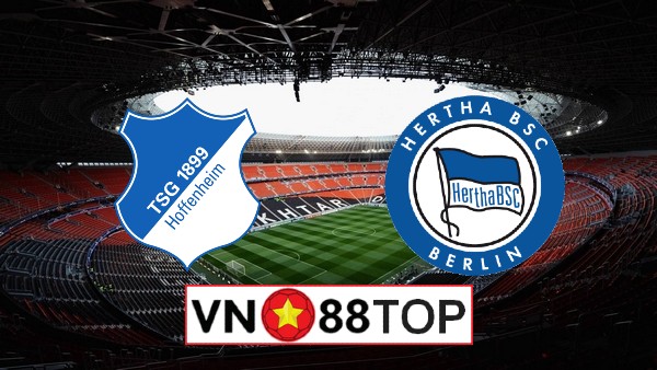 Soi kèo, Tỷ lệ cược Hoffenheim vs Hertha Berlin, 20h30 ngày 16/5/2020