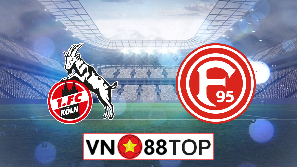 Soi kèo, Tỷ lệ cược FC Koln vs Dusseldorf , 23h00 ngày 24/5/2020