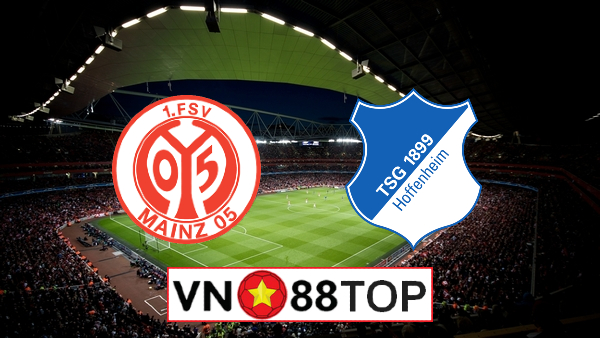 Soi kèo, Tỷ lệ cược Mainz 05 vs Hoffenheim, 20h30 ngày 30/5/2020