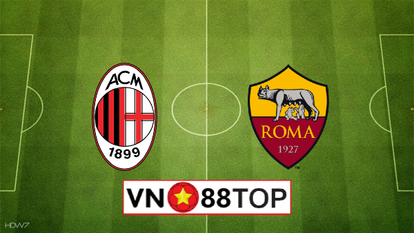 Soi kèo, Tỷ lệ cược AC Milan vs AS Roma, 22h15 ngày 28/06/2020