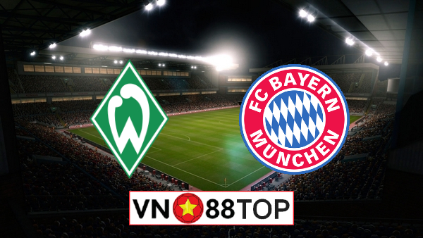 Soi kèo, Tỷ lệ cược Werder Bremen vs Bayern Munich, 01h30 ngày 17/06/2020