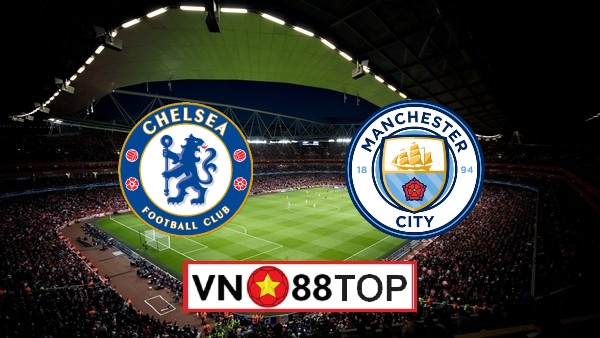 Soi kèo, Tỷ lệ cược Chelsea FC vs Manchester City , 02h15 ngày 26/06/2020