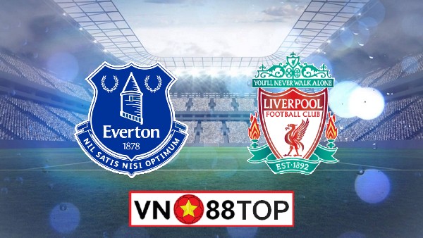 Soi kèo, Tỷ lệ cược Everton vs Liverpool , 01h00 ngày 22/06/2020