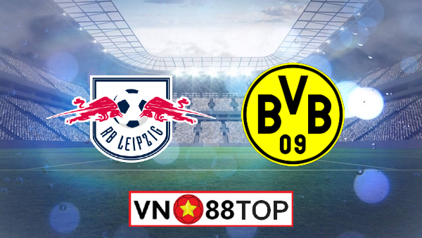 Soi kèo, Tỷ lệ cược RB Leipzig vs Dortmund, 20h30 ngày 20/06/2020