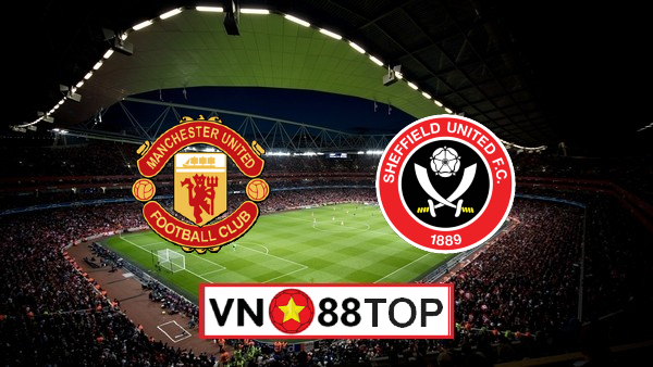 Soi kèo, Tỷ lệ cược Manchester United vs Sheffield United , 00h00 ngày 25/06/2020