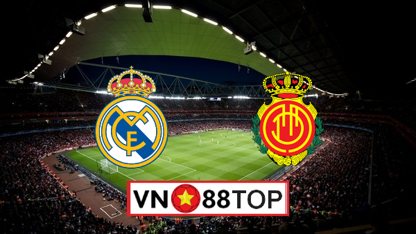 Soi kèo, Tỷ lệ cược Real Madrid vs Mallorca , 03h00 ngày 25/06/2020