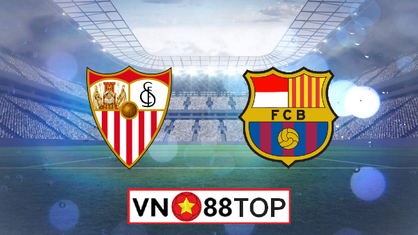 Soi kèo, Tỷ lệ cược Sevilla vs Barcelona , 03h00 ngày 20/06/2020