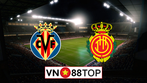 Soi kèo, Tỷ lệ cược Villarreal vs Mallorca, 00h30 ngày 17/06/2020