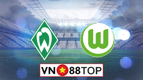 Soi kèo, Tỷ lệ cược Werder Bremen vs Wolfsburg, 18h30 ngày 07/06/2020