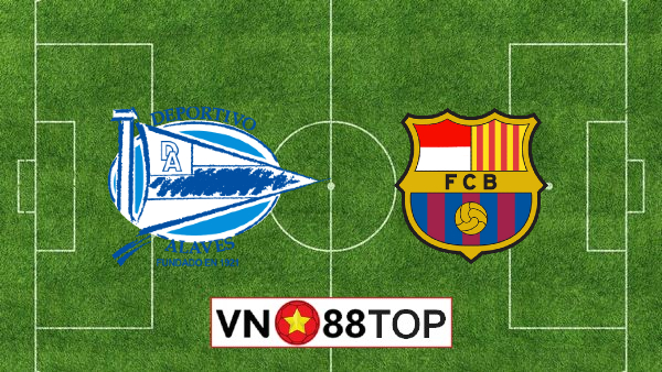 Soi kèo, Tỷ lệ cược Alaves vs Barcelona, 22h00 ngày 19/07/2020