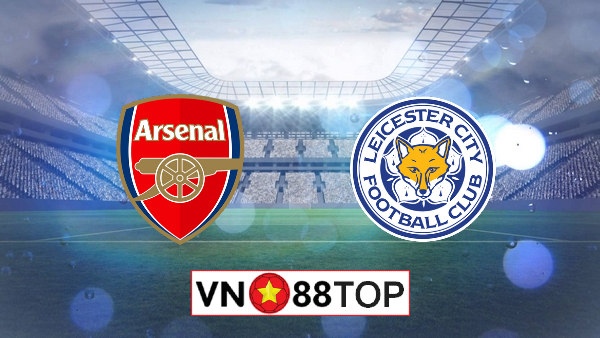 Soi kèo, Tỷ lệ cược Arsenal vs Leicester, 02h15 ngày 08/07/2020