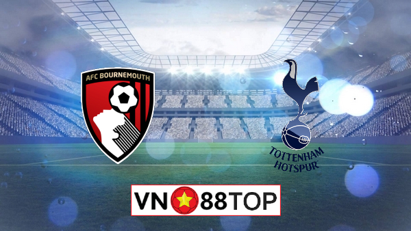 Soi kèo, Tỷ lệ cược Bournemouth vs Tottenham, 00h00 ngày 10/07/2020