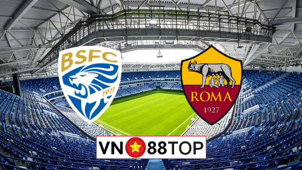 Soi kèo, Tỷ lệ cược Brescia vs AS Roma, 00h30 ngày 12/07/2020