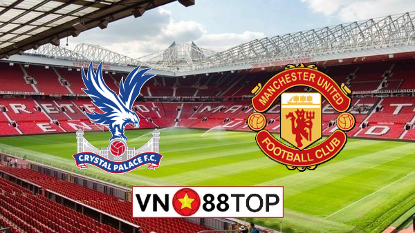 Soi kèo, Tỷ lệ cược Crystal Palace vs Manchester Utd, 02h15 ngày 17/07/2020