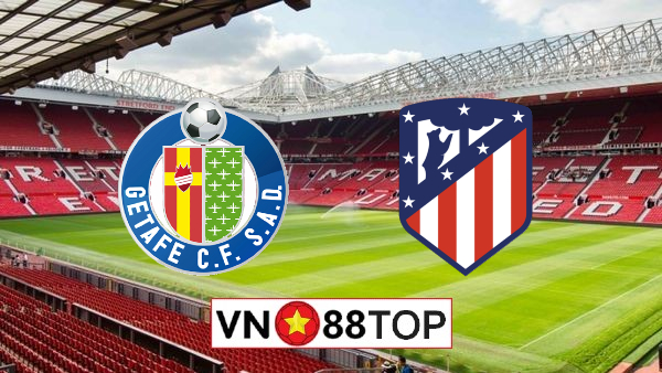 Soi kèo, Tỷ lệ cược Getafe vs Atl. Madrid, 02h00 ngày 17/07/2020