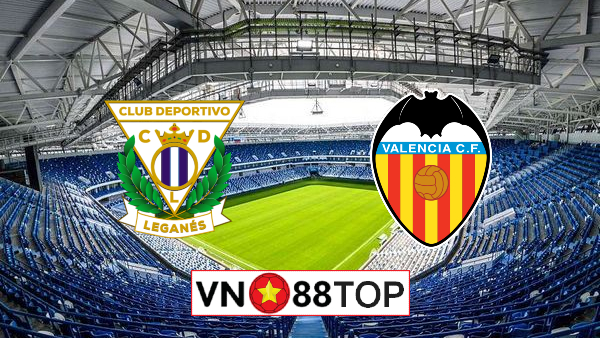 Soi kèo, Tỷ lệ cược Leganes vs Valencia, 00h30 ngày 13/07/2020