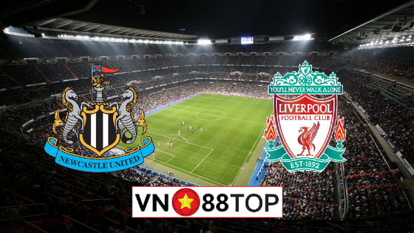 Soi kèo nhà cái, Tỷ lệ cược Newcastle vs Liverpool – 22h00 – 26/07/2020