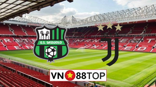 Soi kèo, Tỷ lệ cược Sassuolo Calcio vs Juventus, 02h45 ngày 16/07/2020