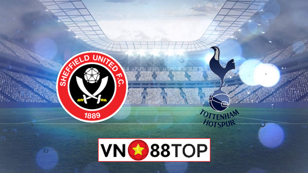 Soi kèo, Tỷ lệ cược Sheffield Utd vs Tottenham Hotspur, 00h00 ngày 03/07/2020