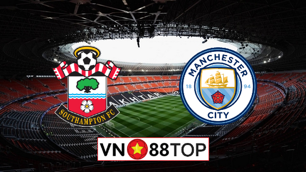 Soi kèo, Tỷ lệ cược Southampton vs Manchester City, 01h00 ngày 06/07/2020