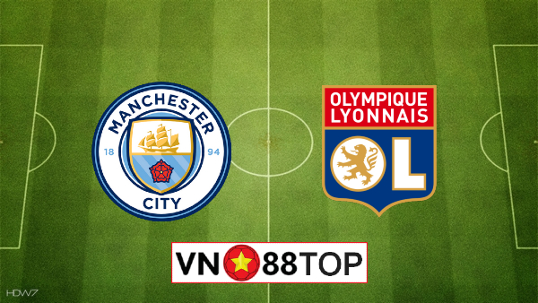 Soi kèo nhà cái, Tỷ lệ cược Manchester City vs Lyon – 02h00 – 16/08/2020