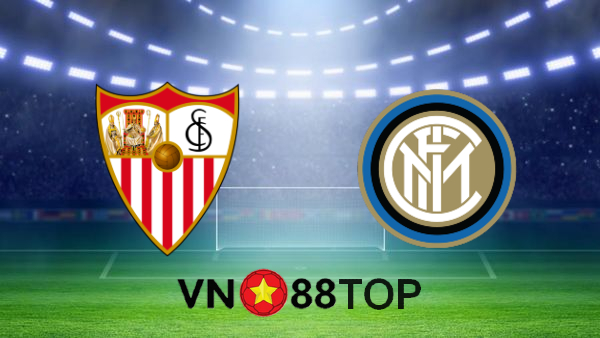 Soi kèo nhà cái, Tỷ lệ cược Sevilla vs Inter Milan – 02h00 – 22/08/2020