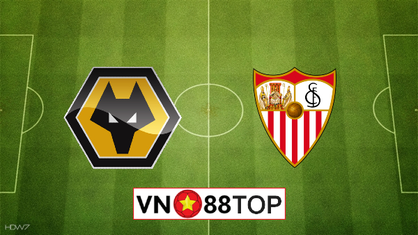 Soi kèo nhà cái, Tỷ lệ cược Wolves vs Sevilla – 02h00 – 12/08/2020