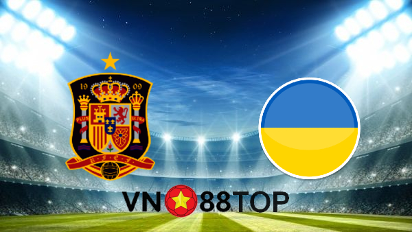 Soi kèo nhà cái, Tỷ lệ cược Tây Ban Nha vs Ukraina - 01h45 - 07/09/2020 - VN88