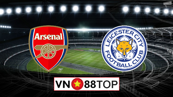 Soi kèo nhà cái, Tỷ lệ cược Arsenal vs Leicester City – 02h15 – 26/10/2020