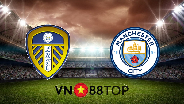 Soi kèo nhà cái, Tỷ lệ cược Leeds Utd vs Manchester City – 23h30 – 03/10/2020