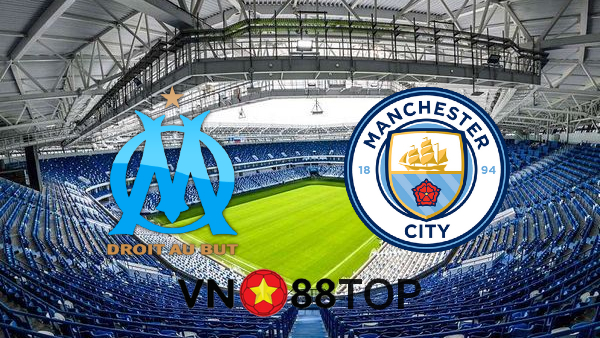 Soi kèo nhà cái, Tỷ lệ cược Marseille vs Manchester City – 03h00 – 28/10/2020