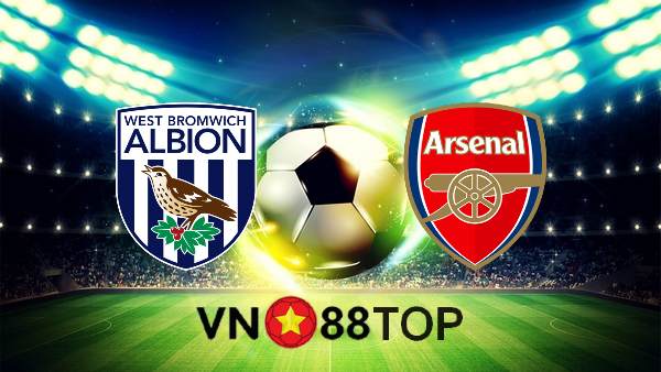 Soi kèo nhà cái, Tỷ lệ cược West Brom vs Arsenal – 03h00 – 03/01/2021