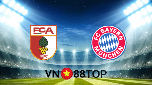 Soi kèo nhà cái, Tỷ lệ cược Augsburg vs Bayern Munich – 02h30 – 21/01/2021