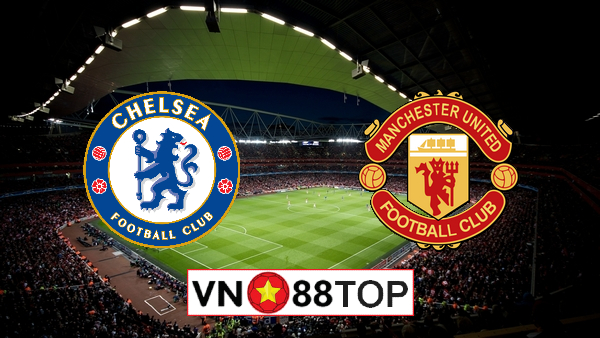 Soi kèo nhà cái, Tỷ lệ cược Chelsea vs Manchester Utd – 23h30 – 28/02/2021