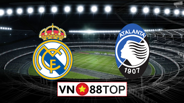 Soi kèo nhà cái, Tỷ lệ cược Real Madrid vs Atalanta – 03h00 – 17/03/2021