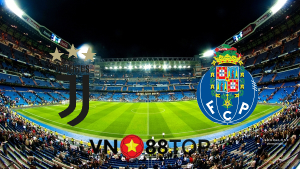 Soi kèo nhà cái, Tỷ lệ cược Juventus vs FC Porto – 03h00 – 10/03/2021