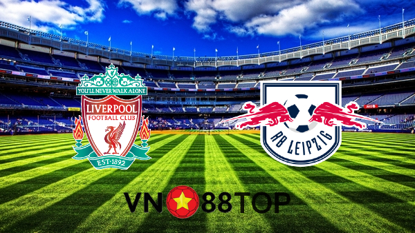 Soi kèo nhà cái, Tỷ lệ cược Liverpool vs RB Leipzig – 03h00 – 11/03/2021