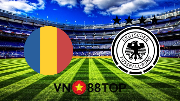 Soi kèo nhà cái, Tỷ lệ cược Romania vs Đức – 01h45 – 29/03/2021