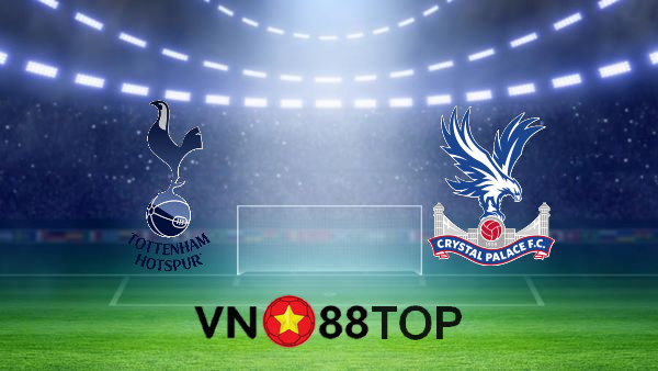 Soi kèo nhà cái, Tỷ lệ cược Tottenham vs Crystal Palace – 02h15 – 08/03/2021