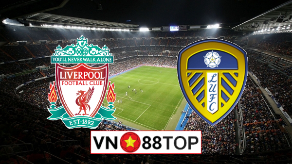 Soi kèo nhà cái, Tỷ lệ cược Leeds Utd vs Liverpool – 02h00 – 20/04/2021