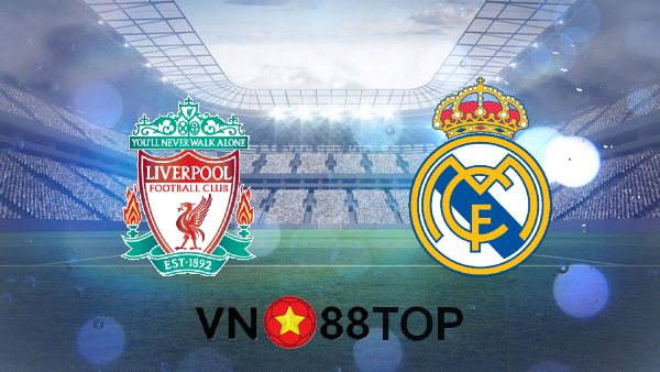 Soi kèo nhà cái, Tỷ lệ cược Liverpool vs Real Madrid – 02h00 – 15/04/2021