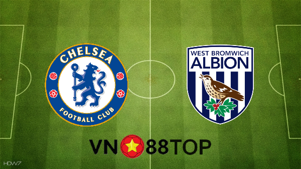 Soi kèo nhà cái, Tỷ lệ cược Chelsea vs West Brom – 18h30 – 03/04/2021