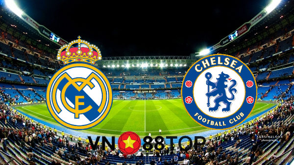 Soi kèo nhà cái, Tỷ lệ cược Real Madrid vs Chelsea – 02h00 – 28/04/2021