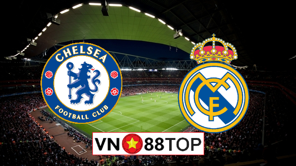 Soi kèo nhà cái, Tỷ lệ cược Chelsea vs Real Madrid – 02h00 – 06/05/2021